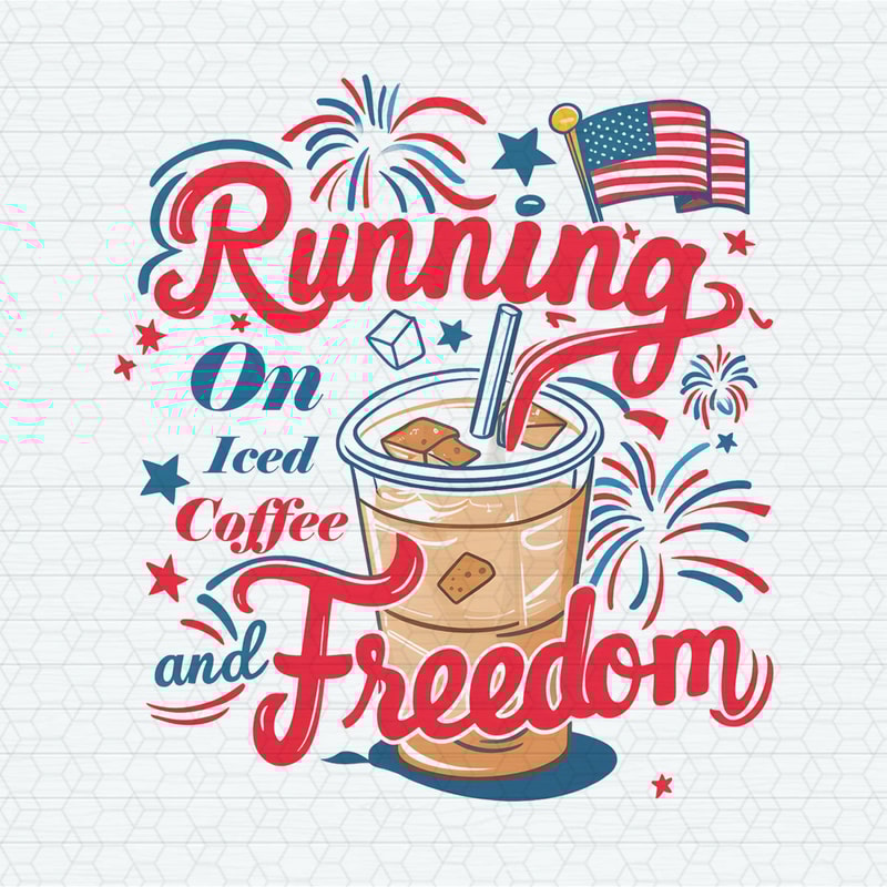ChampionSVG-2905241089-4th-of-july-running-on-iced-coffee-and-freedom-png-2905241089png.jpeg