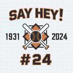 say hey 1931 2024 baseball game day svg
