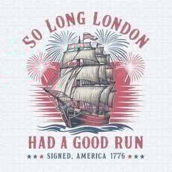 so long london had a good run patriotic ship png