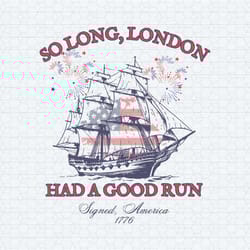 so long london have a good run independence day svg