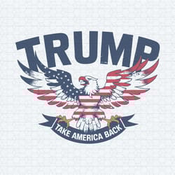 patriotic eagle trump 2024 take america back svg