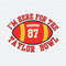 I'm Here For The Taylor Bowl SVG.jpeg