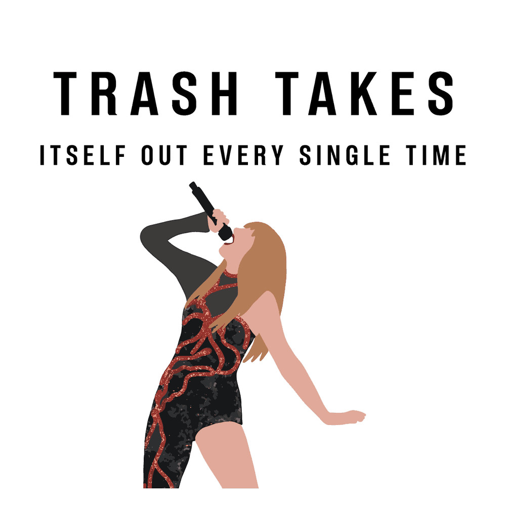 1212231106 Trash Takes Itself Out Every Single Time Taylor Svg 1212231106png.png