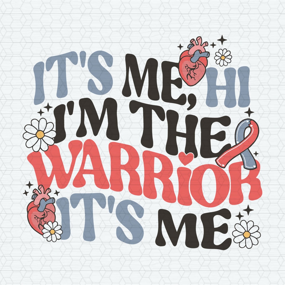 Chd It's Me Hi I'm The Warrior It's Me SVG.jpeg