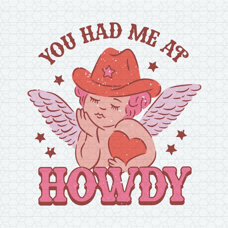 Cupid You Had Me At Howdy SVG.jpeg