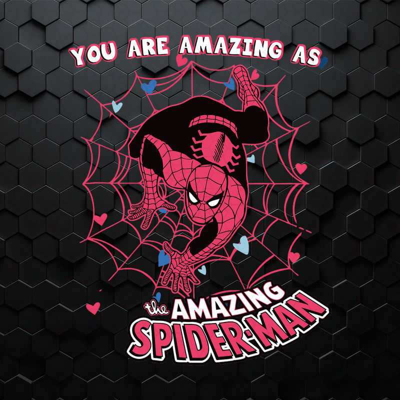 You Are Amazing As The Amazing Spiderman SVG.jpeg