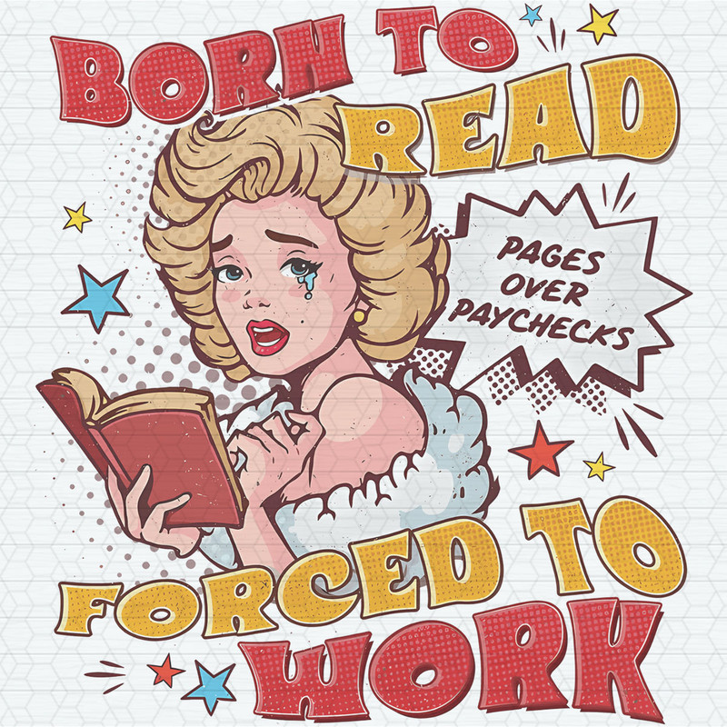 Born To Read Forced To Work PNG.jpeg
