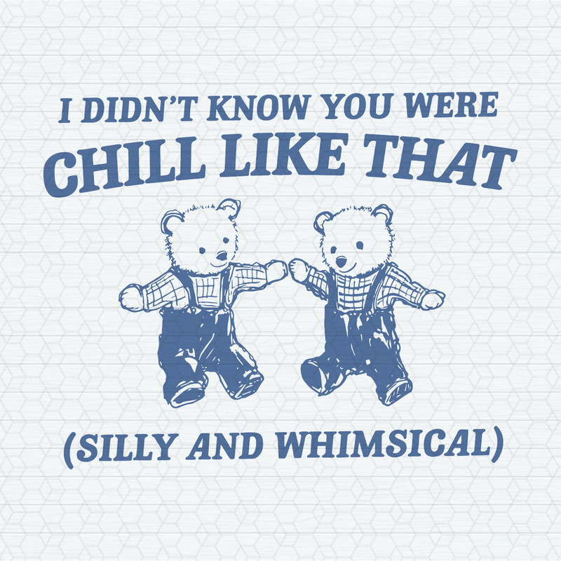 I Didnt Know You Were Chill Like That SVG.jpeg