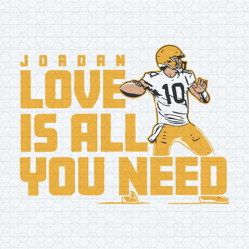 Jordan Love Is All You Need SVG.jpeg