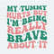 My Tummy Hurts But I'm Being Really Brave SVG.jpeg