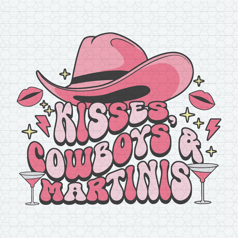 Kisses Cowboys And Martinis SVG.jpeg
