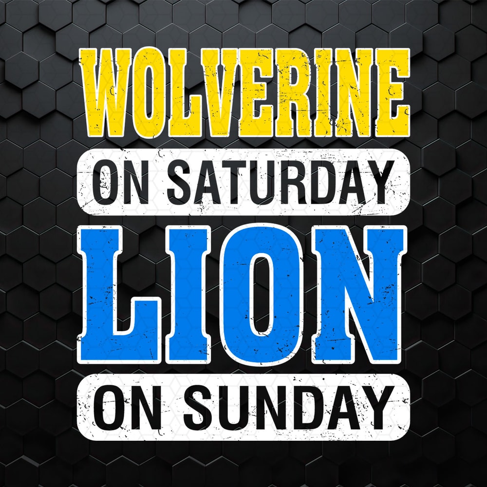 Wolverine On Saturday Lion On Sunday SVG.jpeg