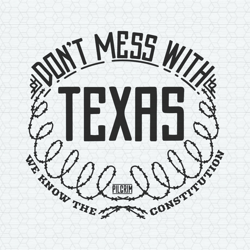 Don't Mess With Texas We Know The Constitution SVG.jpeg
