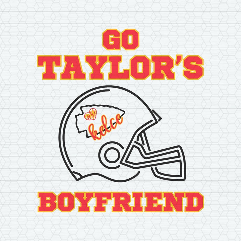 Go Taylors Boyfriend Helmet Football SVG.jpeg