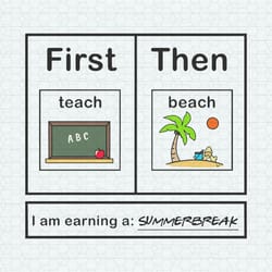 first teach then beach i am earning a summer break svg