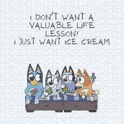 i don't wan't a valuable life lesson svg