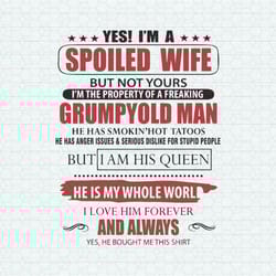 yes i am spoiled wife funny mom life svg