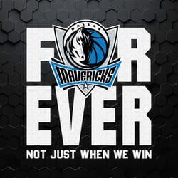 mavericks forever fan not just when we win svg
