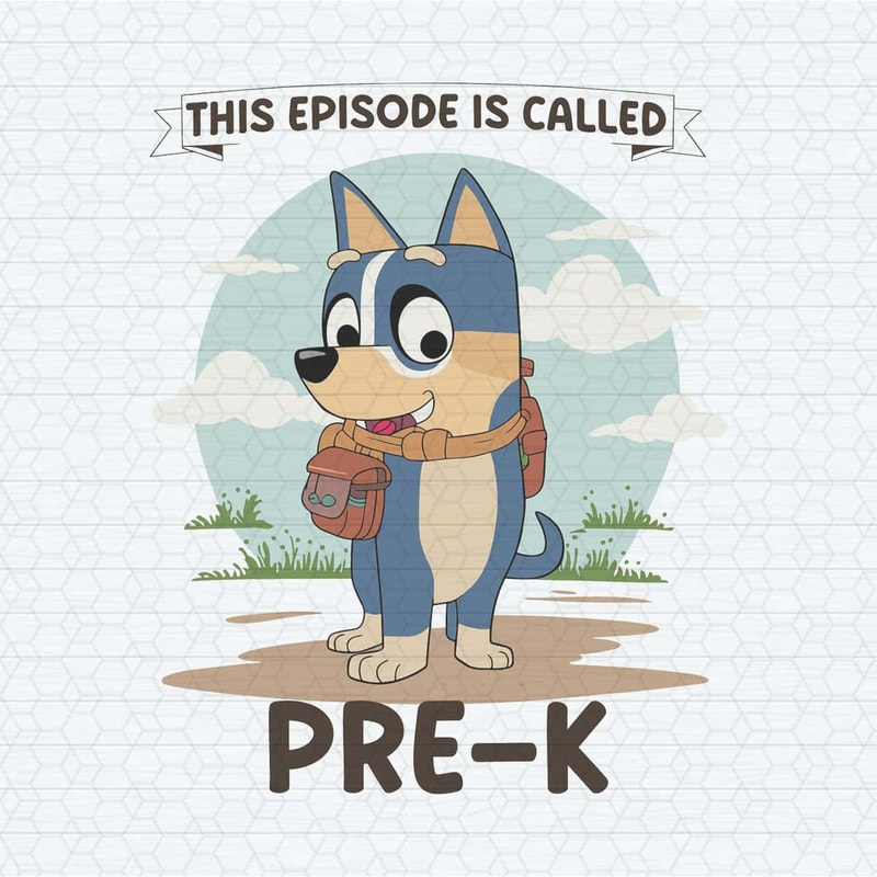 ChampionSVG-Bluey-1ST-Grade-This-Episode-Is-Called-PreK-SVG.jpg