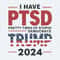 ChampionSVG-I-Have-PTSD-Pretty-Tired-Of-Stupid-Democrats-Trump-2024-Svg.jpg