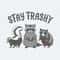 ChampionSVG-Say-Trashy-Raccoon-Opossums-Animal-Funny-PNG.jpg