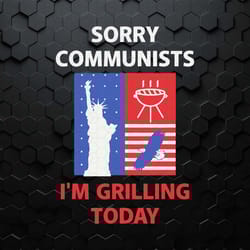 sorry communists i'm grilling today svg