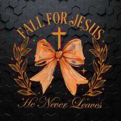 coquette bow fall for jesus he never leaves png