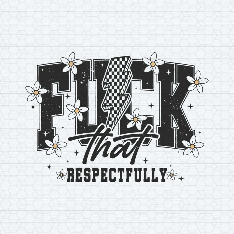 ChampionSVG-Fuck-That-Respectfully-Sarcastic-Saying-SVG.jpg