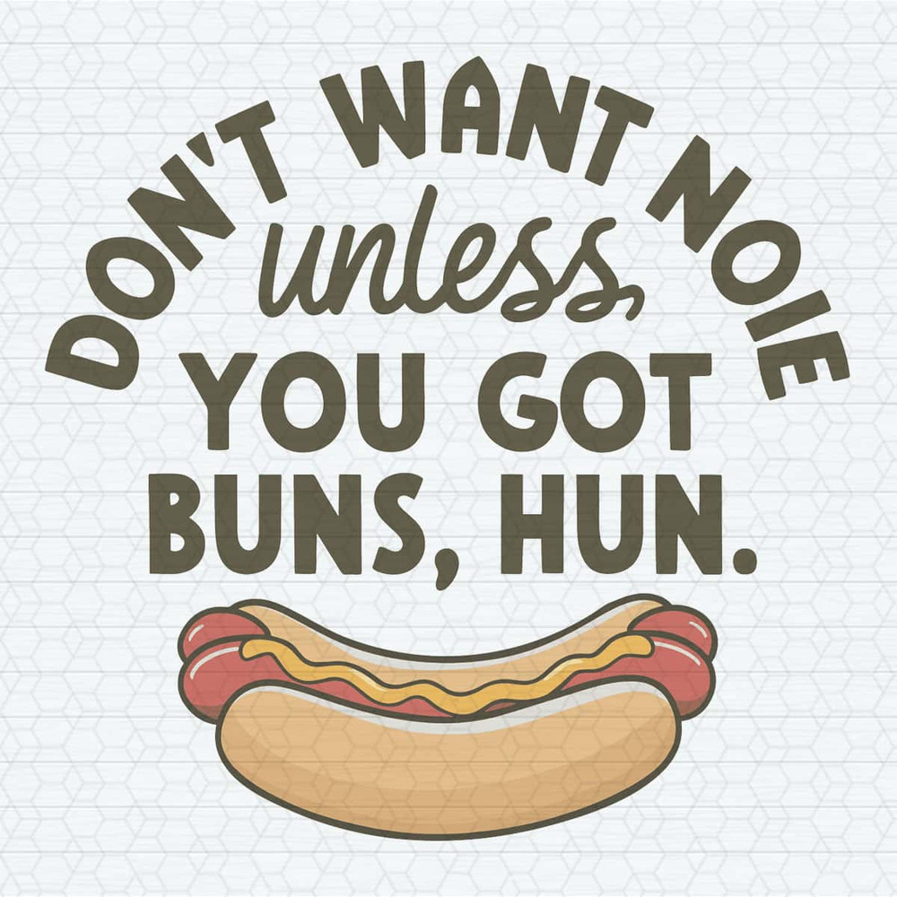 ChampionSVG-Hot-Dog-Lover-Don’t-Want-None-Unless-You-Got-Buns-Hun-Funny-SVG.jpg