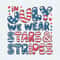 ChampionSVG-2705241034-in-july-we-wear-stars-and-stripes-usa-flag-svg-2705241034png.jpg