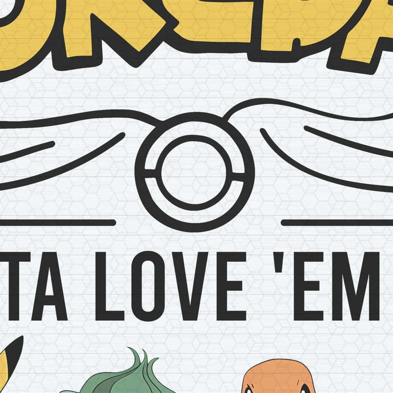 Pokedad Gotta Love Em All Pokemon Characters PNG.jpg