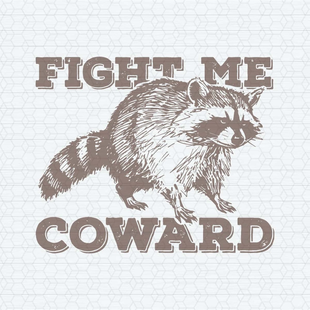 Fight Me Coward Funny Raccoon SVG.jpg
