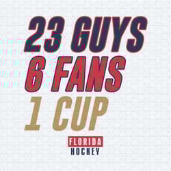 23 guys 6 fans 1 cup florida hockey svg