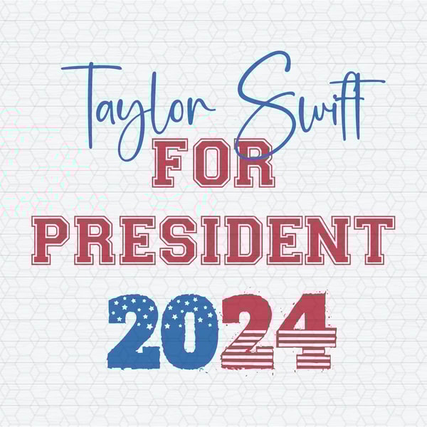 ChampionSVG-2603241074-taylor-swift-for-president-2024-funny-election-svg-2603241074png.jpeg
