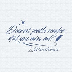 dearest gentle reader did you miss me svg