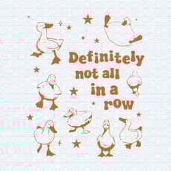 definitely not all in a row ducks meme svg