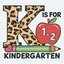 k is for 1 and 2 kindergarten back to school svg