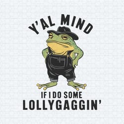 funny meme yall mind if i do some lollygagging png
