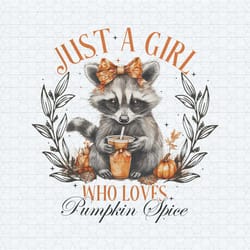 raccoon just a girl who loves pumpkin spice png