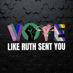 vote like ruth sent you empowering vote svg