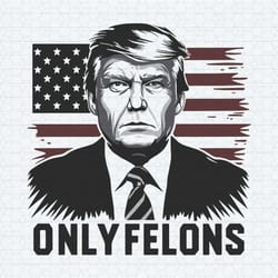 voting for trump making the america great again felon svg
