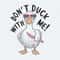 ChampionSVG-Don't-Duck-With-Me-Funny-Meme-PNG.jpg