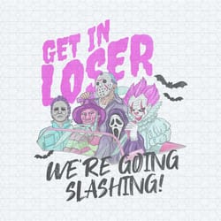 get in loser we are going slashing png