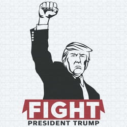 trump assassination trump president trump 2024 supporter republicans fight svg