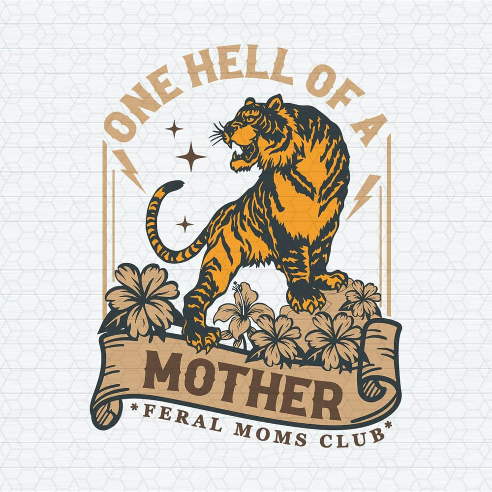 ChampionSVG-1304241022-one-hell-of-a-mother-tiger-mom-svg-1304241022png.jpeg