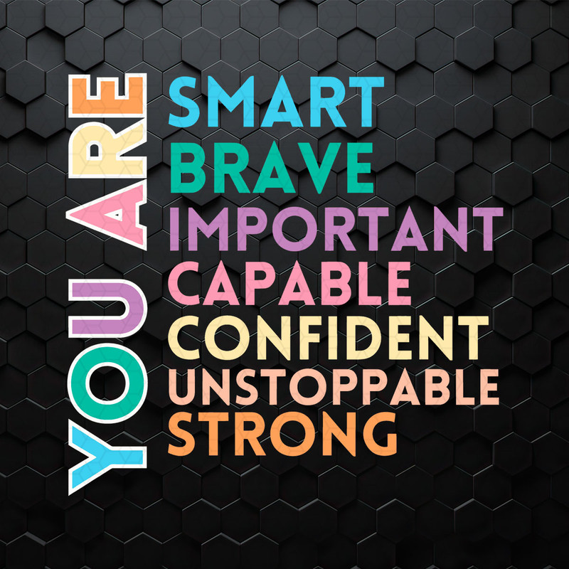 WikiSVG-0104241053-you-are-smart-brave-important-svg-0104241053png.jpeg