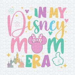 in my disney mom era castle svg