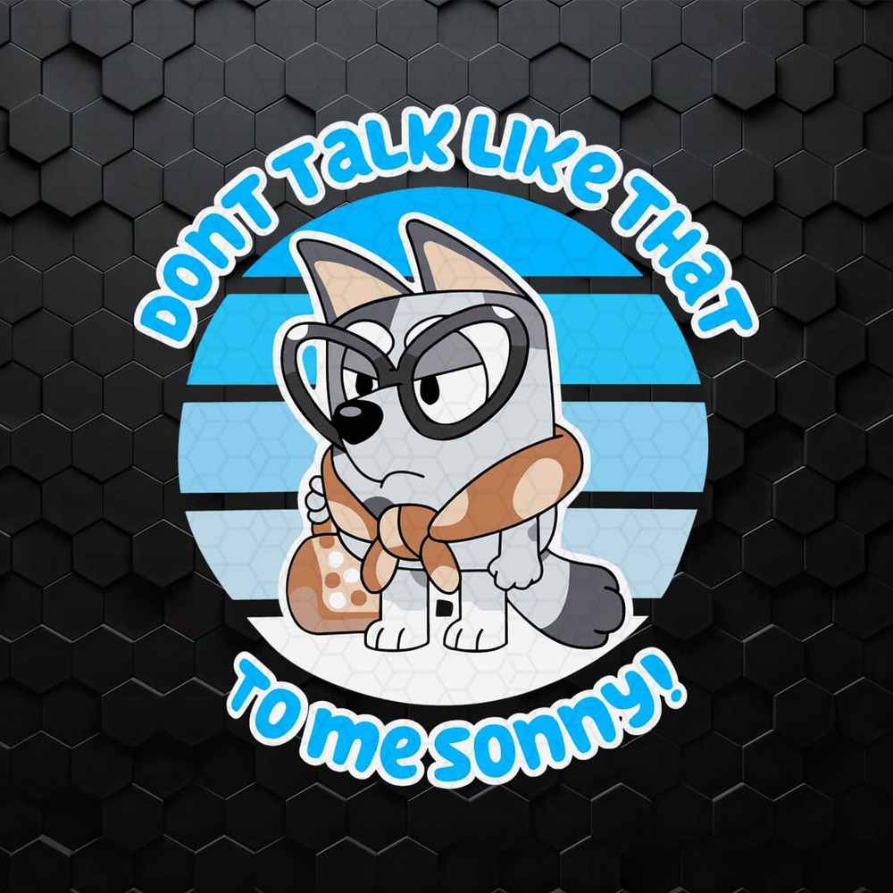 WikiSVG-1504241024-dont-talk-like-that-to-me-sony-bluey-muffin-svg-1504241024png.jpeg