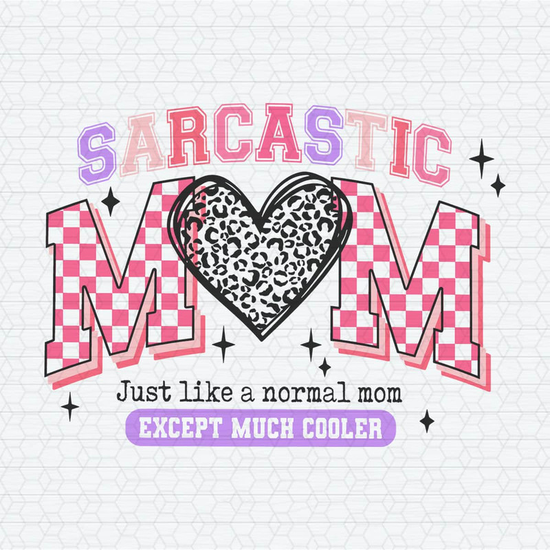 ChampionSVG-1704241015-sarcastic-mom-just-like-a-normal-mom-svg-1704241015png.jpeg