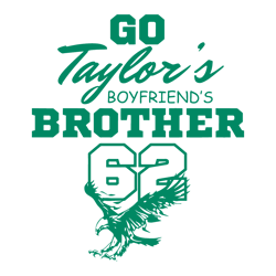 funny go taylors boyfriends brother svg 0912231030png